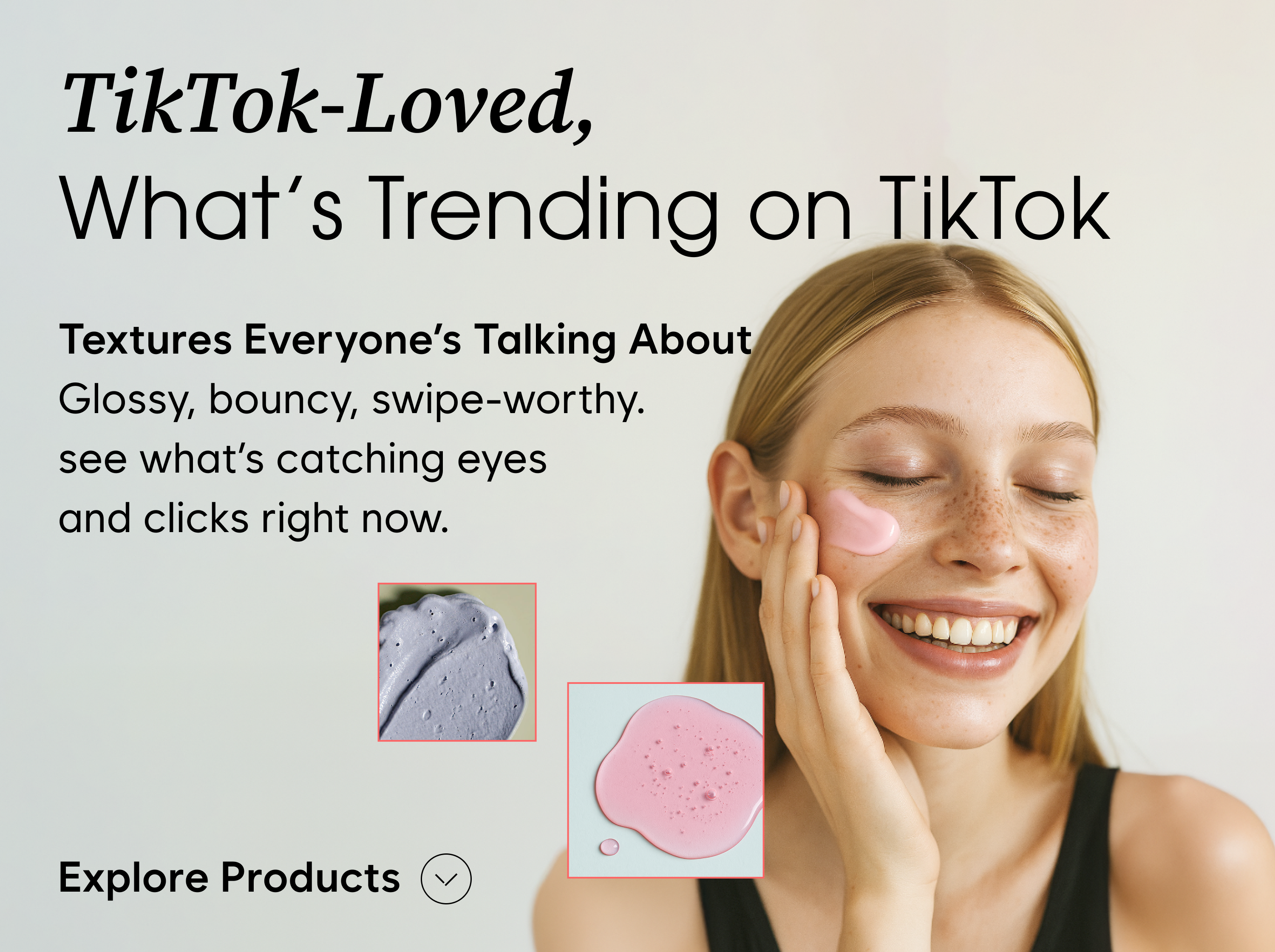 TikTok-loved textures Products