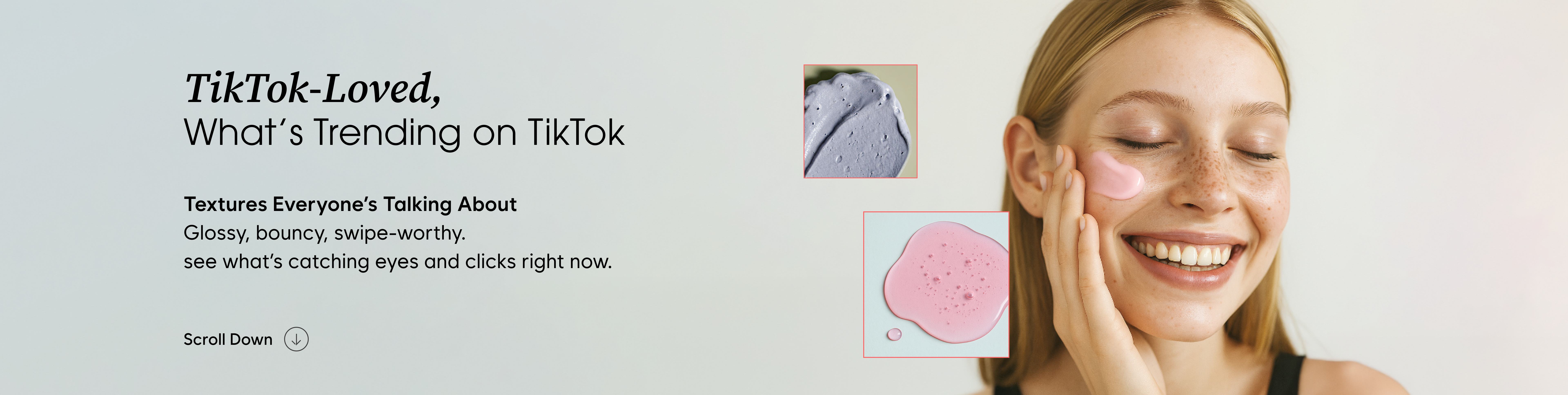 TikTok-loved textures Products