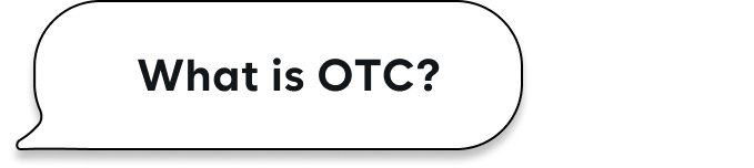 What is OTC?